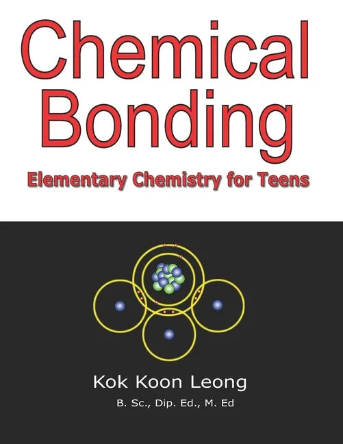 Chemical Bonding: Elementary Chemistry for Teens - Paperback