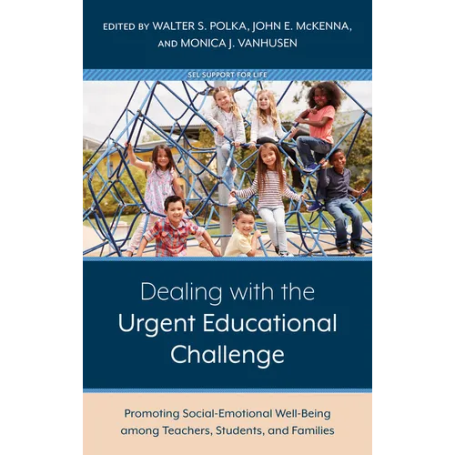 Dealing with the Urgent Educational Challenge: Promoting Social-Emotional Well-Being among Teachers, Students, and Families - Paperback