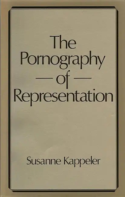 The Pornography of Representation - Paperback