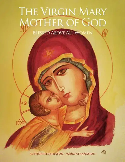 The Virgin Mary Mother of God: Blessed Above All Women - Paperback