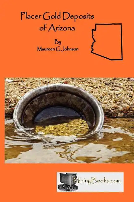 Placer Gold Deposits of Arizona - Paperback