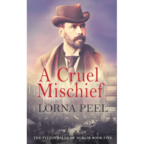 A Cruel Mischief: The Fitzgeralds of Dublin Book Five - Paperback