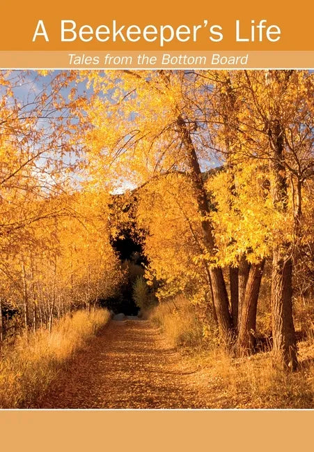 A Beekeeper's Life. Tales from the Bottom Board - Paperback