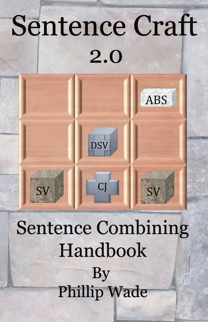 Sentence Craft 2.0: Sentence Combining Handbook - Paperback