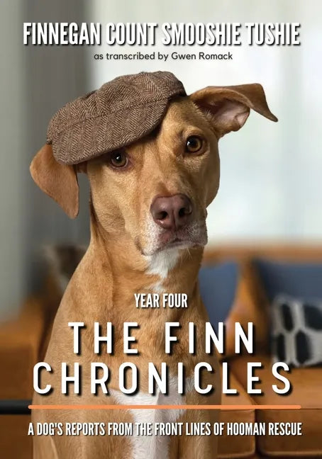 The Finn Chronicles: Year Four: A dog's reports from the front lines of hooman rescue - Paperback