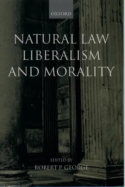Natural Law, Liberalism, and Morality: Contemporary Essays - Paperback