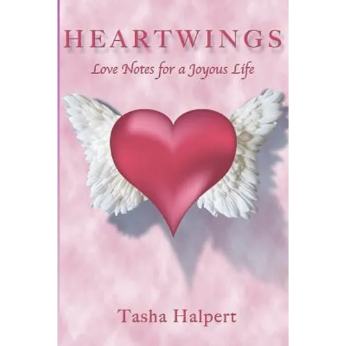 Heartwings: Love Notes for a Joyous Life - Paperback