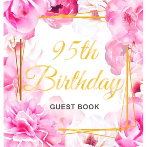 95th Birthday Guest Book: Keepsake Gift for Men and Women Turning 95 - Hardback with Cute Pink Roses Themed Decorations & Supplies, Personalized Wishe - Hardcover