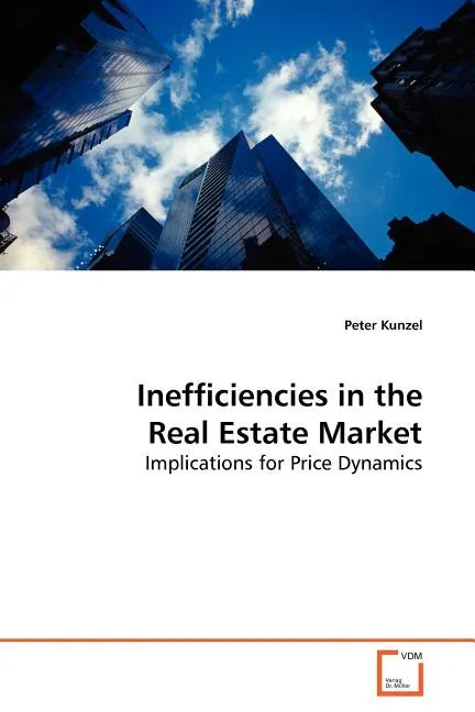 Inefficiencies in the Real Estate Market - Paperback