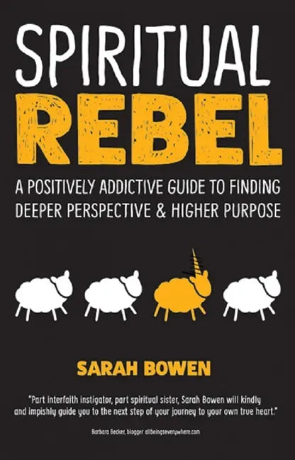 Spiritual Rebel: A Positively Addictive Guide to Finding Deeper Perspective and Higher Purpose - Paperback
