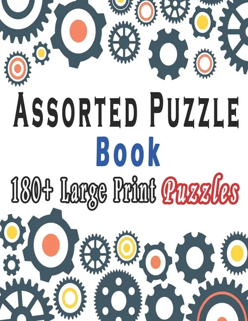 Assorted Puzzle Book: Puzzle Activity Book for Adults, 180+ Large Print Mixed Puzzles - Word search, Sudoku, Cryptograms, Word Scramble to I - Paperback