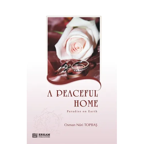 A Peaceful Home - Paradise on Earth: English Translation of Turkish Title - Huzurlu Aile Yuvası - Paperback