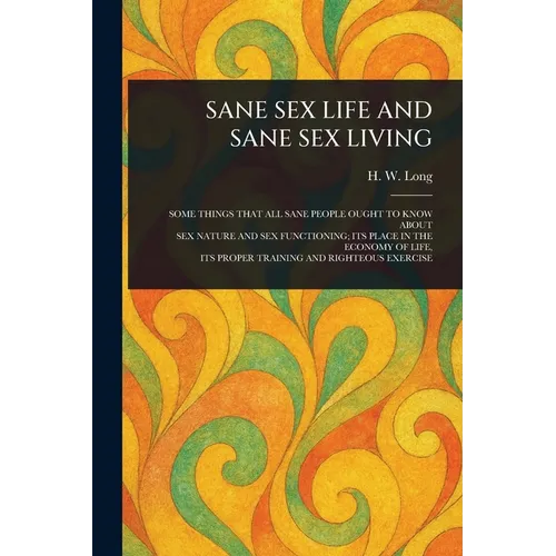 Sane Sex Life and Sane Sex Living - Paperback