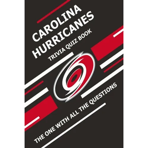 Carolina Hurricanes Trivia Quiz Book: The One With All The Questions - Paperback