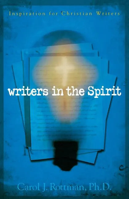 Writers in the Spirit: Inspiration for Christian Writers - Paperback