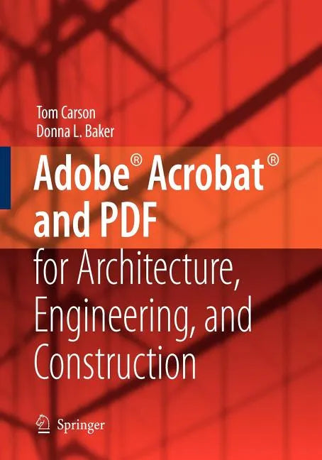 Adobe(r) Acrobat(r) and PDF for Architecture, Engineering, and Construction - Paperback
