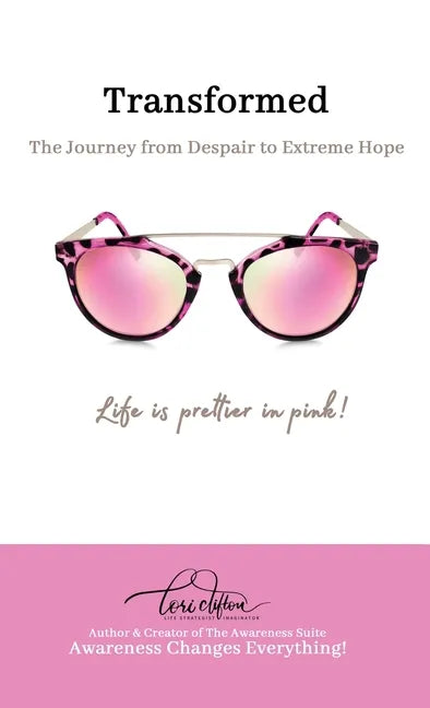 Transformed: The Journey from Despair to Extreme Hope - Hardcover