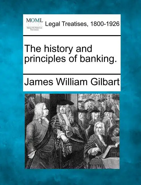 The History and Principles of Banking. - Paperback