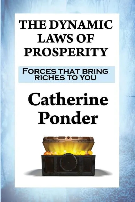 The Dynamic Laws of Prosperity: Forces that bring riches to you - Paperback
