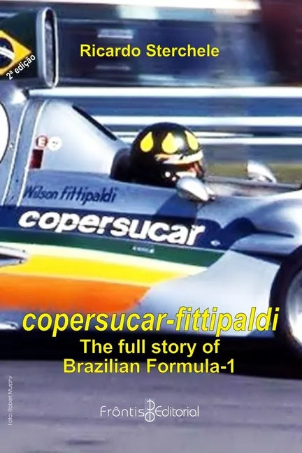 Copersucar-Fittipaldi: a full story of brazilian F-1 - Paperback