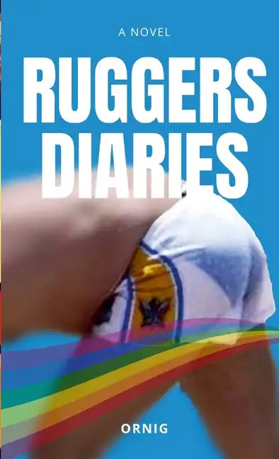 Ruggers Diaries: A Tale of Love and Lust - Paperback
