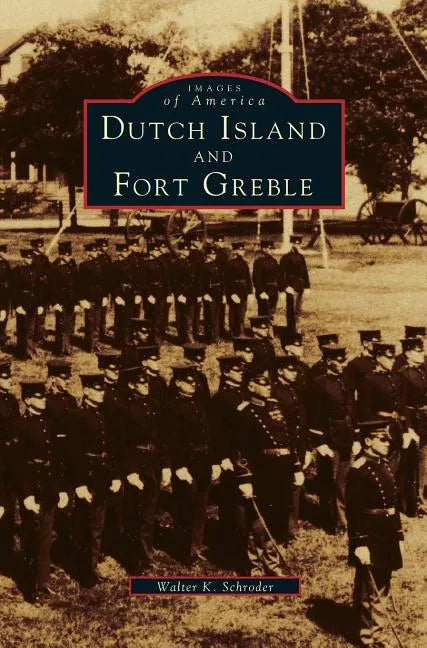 Dutch Island and Fort Greble - Hardcover