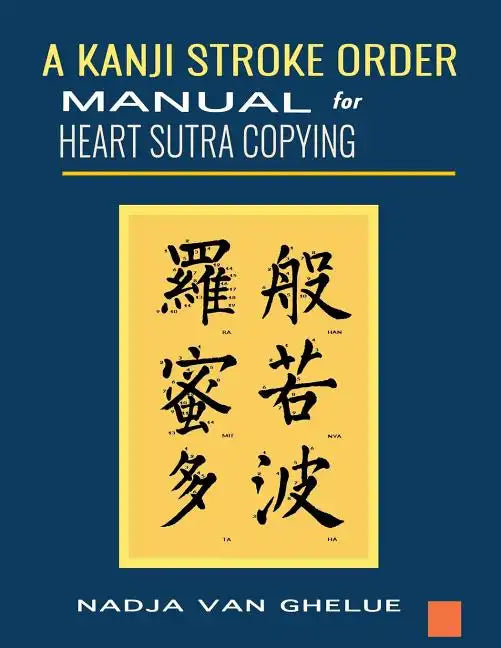 A Kanji Stroke Order Manual for Heart Sutra Copying - Paperback