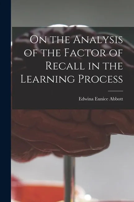 On the Analysis of the Factor of Recall in the Learning Process - Paperback