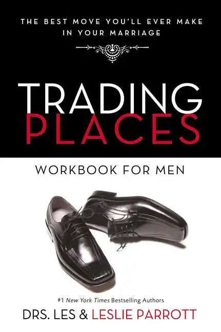 Trading Places Workbook for Men: The Best Move You'll Ever Make in Your Marriage - Paperback