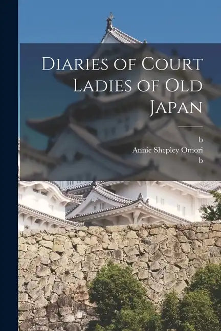 Diaries of Court Ladies of old Japan - Paperback