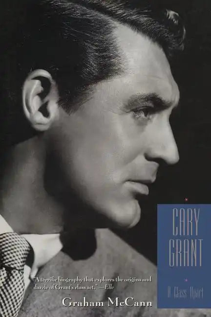 Cary Grant: A Class Apart - Paperback