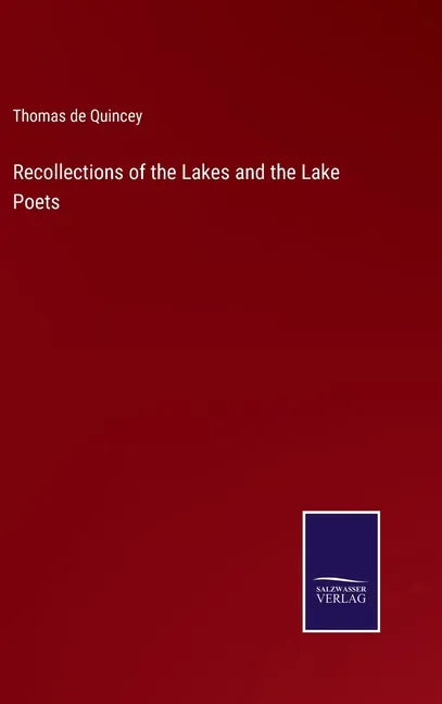 Recollections of the Lakes and the Lake Poets - Hardcover