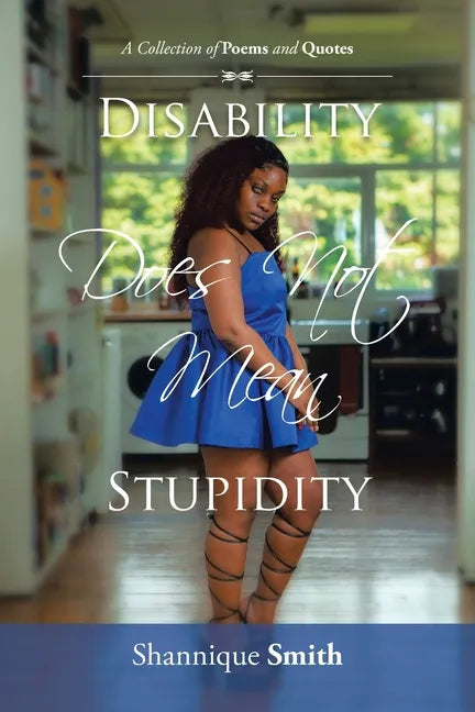 Disability Does Not Mean Stupidity: A Collection of Poems and Quotes - Paperback