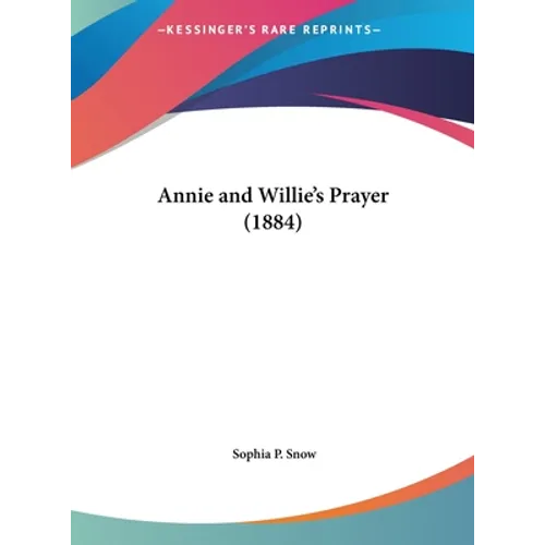 Annie and Willie's Prayer (1884) - Hardcover