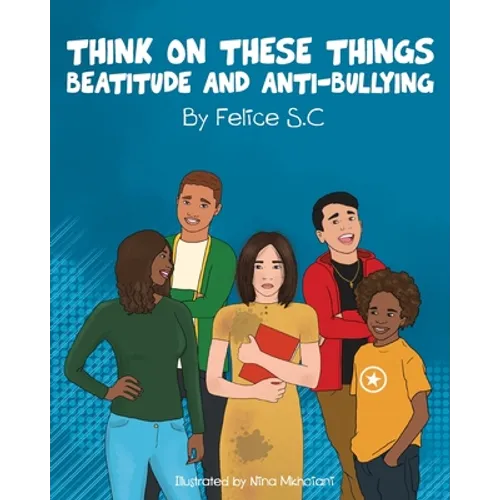 Think On These Things Beatitudes and Anti-Bullying - Paperback