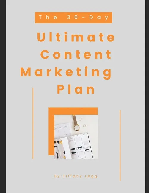 The 30-Day Ultimate Content Marketing Plan - Paperback