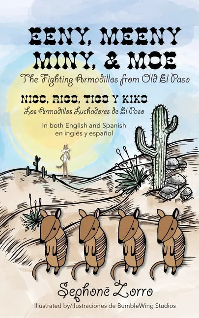 Eeny, Meeny, Miny, and Moe the Fighting Armadillos from Old el Paso/Nico, Rico, Tico y Kiko Los Armadillos Luchadores de el Paso: Bilingual Edition in - Paperback