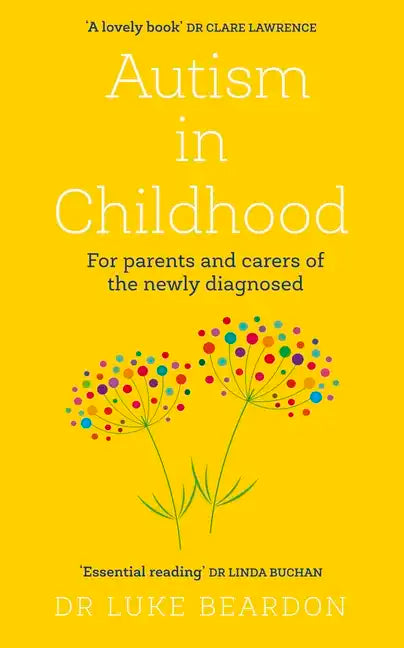 Autism in Childhood: For Parents and Carers of the Newly Diagnosed - Paperback