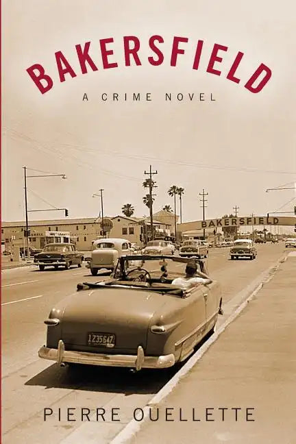 Bakersfield: A Crime Novel - Paperback