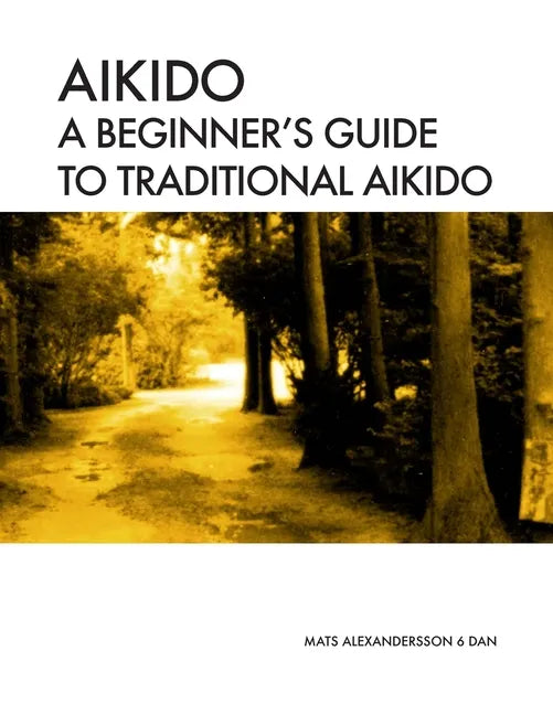 Aikido A beginner's guide to traditional aikido: Aikido manual for beginners - b/w - Paperback