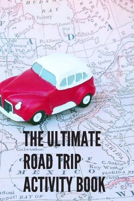 The Ultimate Road Trip Activity Book: 100 Pages of Gaming Fun! 8 different games (including 3D Tic Tac Toe), hours of Light Easy Fun Game play with Fa - Paperback