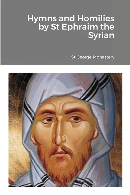 Hymns and Homilies by St Ephraim the Syrian - Paperback