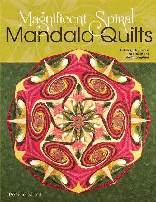 Magnificent Spiral Mandala Quilts: (2nd Edition) - Paperback