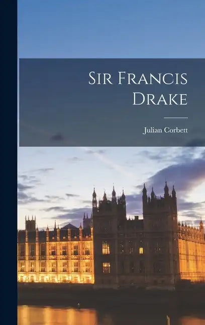 Sir Francis Drake - Hardcover