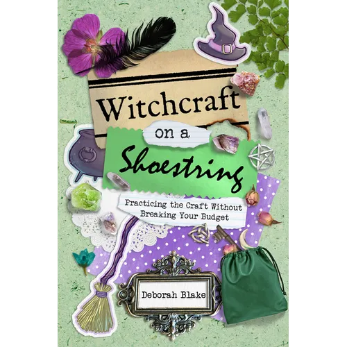 Witchcraft on a Shoestring: Practicing the Craft Without Breaking Your Budget - Paperback