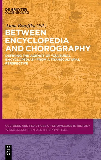 Between Encyclopedia and Chorography: Defining the Agency of "Cultural Encyclopedias" from a Transcultural Perspective - Hardcover