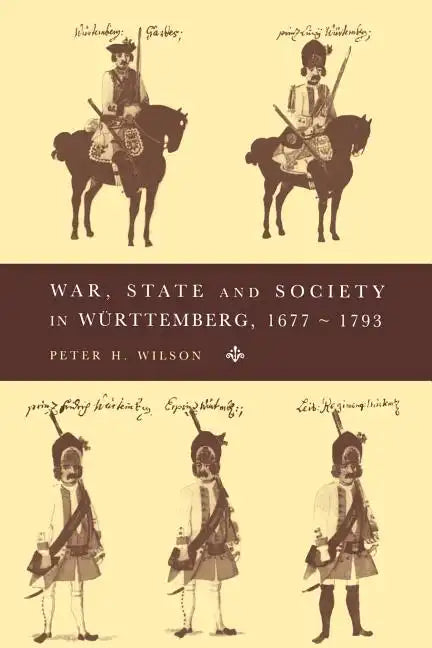 War, State and Society in Wurttemberg, 1677 1793 - Paperback