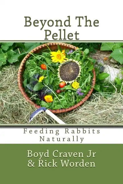 Beyond The Pellet: Feeding Rabbits Naturally - Paperback