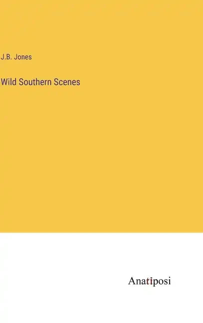 Wild Southern Scenes - Hardcover