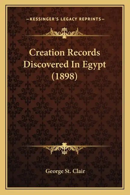 Creation Records Discovered In Egypt (1898) - Paperback